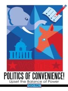 Politics of Convenience! : Upset the Balance of Power