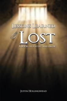 Lessons Learned & Lost : A Book of Poetry and Prose