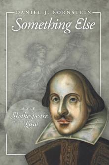 Something Else : More Shakespeare and the Law