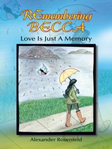 Remembering Becca : Love Is Just a Memory