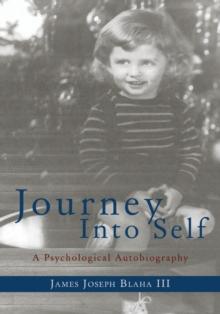 Journey into Self : A Psychological Autobiography