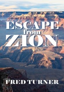 Escape from Zion : Mormon/Lds Zion