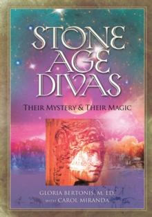 Stone Age Divas : Their Mystery and Their Magic