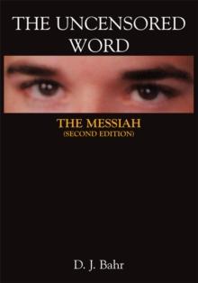 The Uncensored Word : The Messiah (Second Edition)