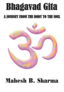 Bhagavad Gita : A Journey from the Body to the Soul