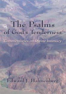 The Psalms of God's Tenderness : Commentaries on Divine Intimacy