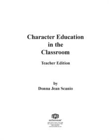 Character Education in the Classroom : Teacher Edition