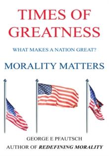 Times of Greatness : Morality Matters