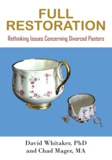 Full Restoration : Rethinking Issues Concerning Divorced Pastors