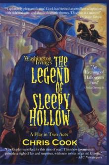 Washington Irving's the Legend of Sleepy Hollow : A Play in Two Acts