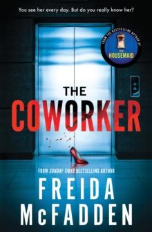 The Coworker : From the Sunday Times Bestselling Author of The Housemaid