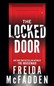 The Locked Door : From the Sunday Times Bestselling Author of The Housemaid