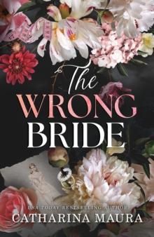 The Wrong Bride : The Irresistible Arranged Marriage Romance