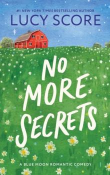 No More Secrets : A Small Town Opposites Attract Romcom