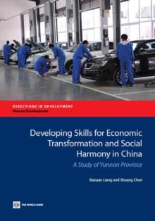 Developing Skills for Economic Transformation and Social Harmony in China : A Study of Yunnan Province