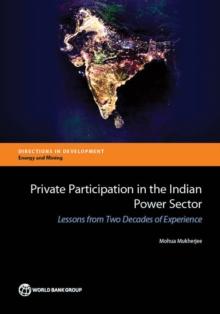 Private Participation in the Indian Power Sector : Lessons from Two Decades of Experience