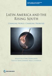 Latin America and the Rising South : Changing World, Changing Priorities