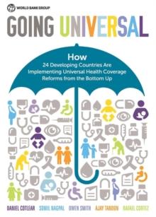 Going universal : how 24 developing countries are implementing universal health coverage from the bottom up