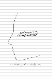 Consumed : A Collection of Love Notes and Poems