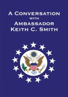 A Conversation with Ambassador Keith C. Smith