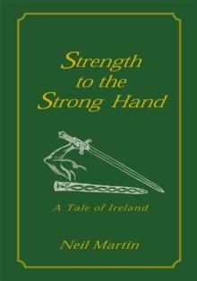 Strength to the Strong Hand : A Tale of Ireland