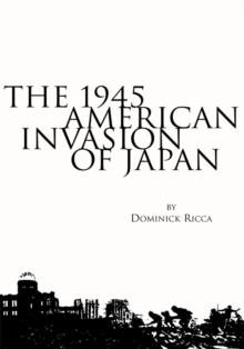 The 1945 American Invasion of Japan