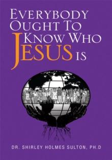 Everybody Ought to Know Who Jesus Is