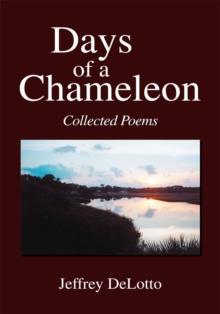 Days of a Chameleon : Collected Poems