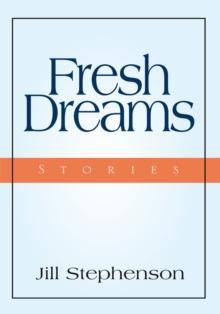 Fresh Dreams : Stories