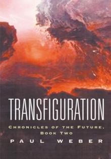 Transfiguration : Chronicles of the Future, Book Two