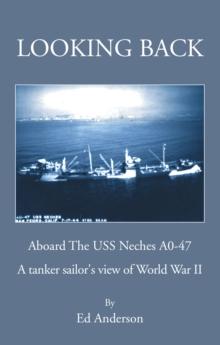 Looking Back : Aboard the Uss Neches A0-47