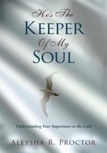 He's the Keeper of My Soul : Understanding Your Importance to the Lord