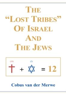 The "Lost Tribes" of Israel and the Jews