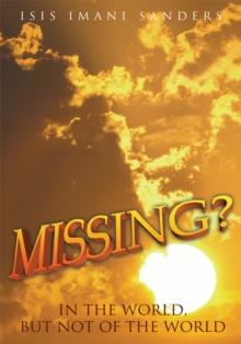 Missing? : In the World, but Not of the World