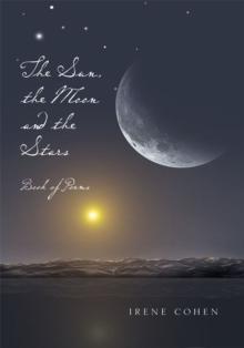 The Sun, the Moon and the Stars : Book of Poems