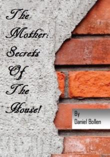 The Mother! "Secrets of the House"