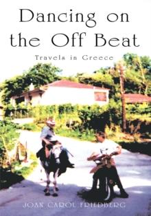 Dancing on the off Beat : Travels in Greece