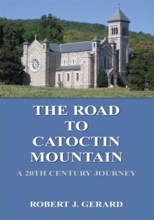 The Road to Catoctin Mountain : A 20Th Century Journey