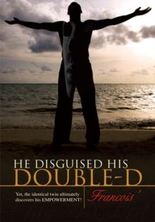 He Disguised His Double-D : Yet, the Identical Twin Ultimately Discovers His Empowerment!