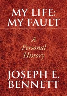 My Life: My Fault : A Personal History