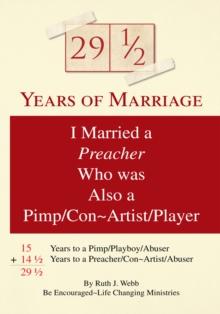 29 1/2 Years of Marriage : I Was Married to a Preacher Who Was a Pimp/Conartist/Player