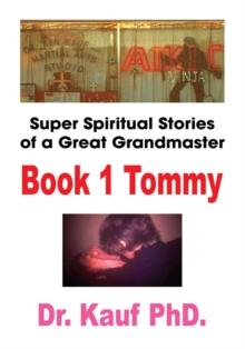 Super Spiritual Stories of a Great Grandmaster : Book 1: Tommy