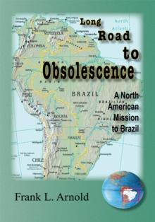 Long Road to Obsolescence : A North American Mission to Brazil