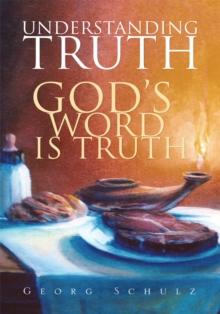 Understanding Truth : God's Word Is Truth