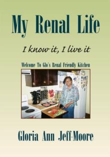 My Renal Life : I Know It, I Live It