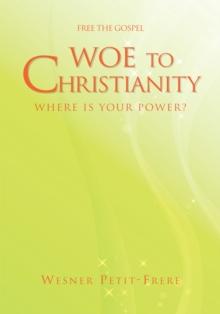 Woe to Christianity : Where Is Your Power?