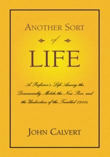 Another Sort of Life : A Professor's Life Among the Downwardly Mobile,The New Poor, and the Underclass of the Troubled 1980S