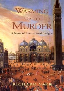 Warming up to Murder : A Novel of International Intrigue