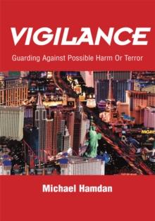 Vigilance : Guarding Against Possible Harm or Terror