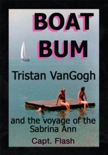 Boat Bum : Tristan Vangogh and the Voyage of the Sabrina Ann